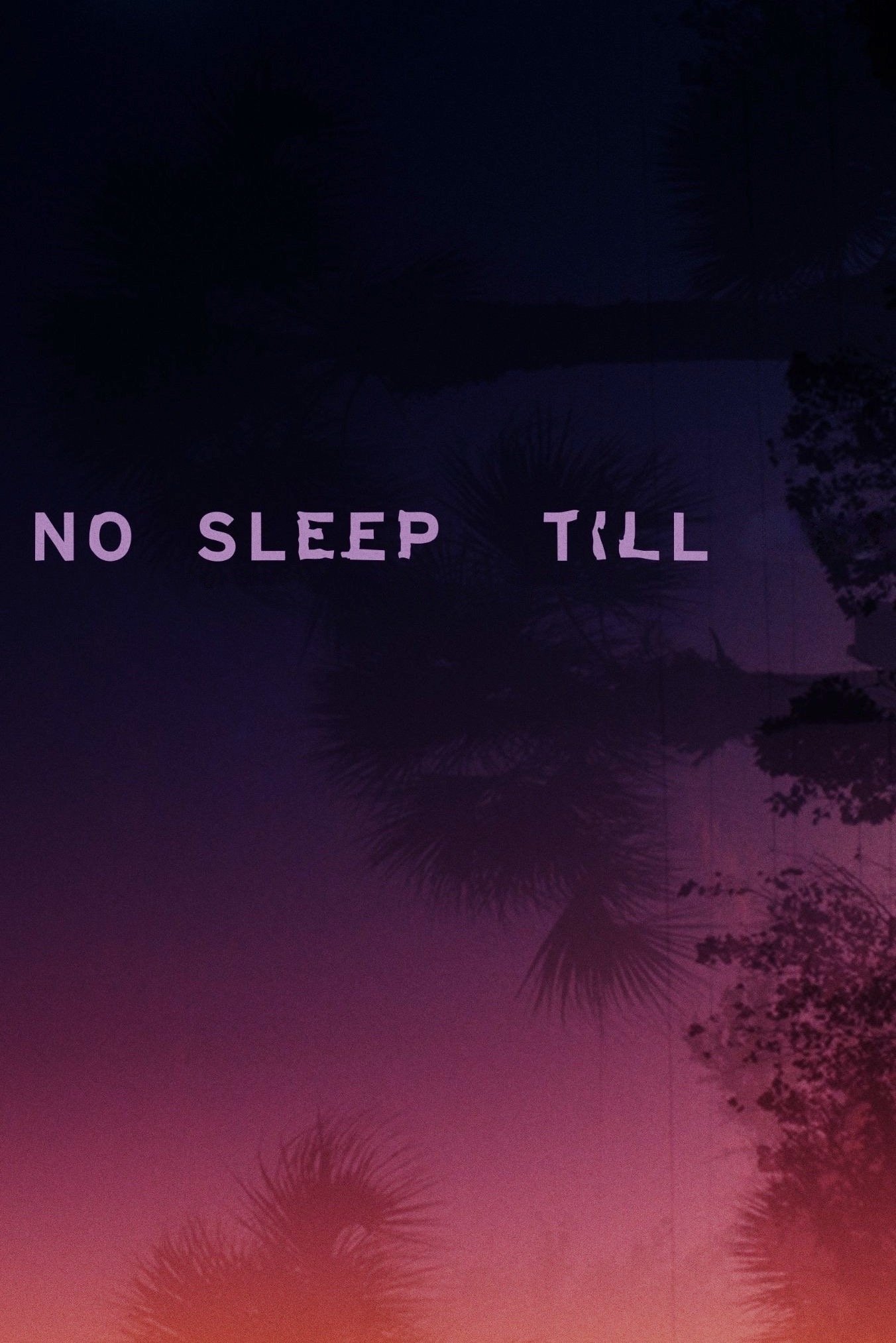 No Sleep Till